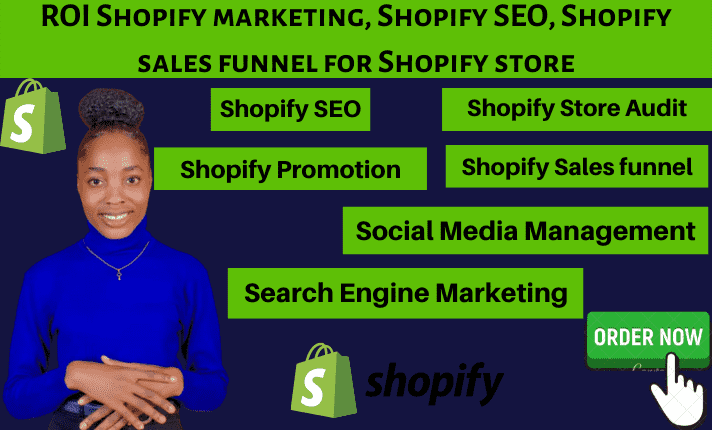 I will do ROI shopify marketing, shopify SEO, shopify sales funnel to boost shopify store sales