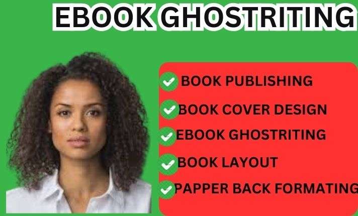 I will be your ebook writer,ghostwriter,ebook ghostwriter,ebook writing,amazon kindle