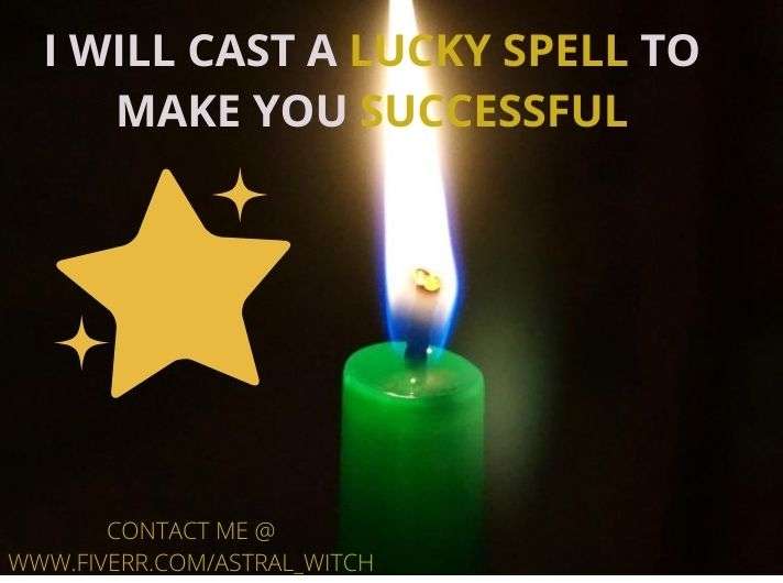 I will cast a very powerful luck spell for you