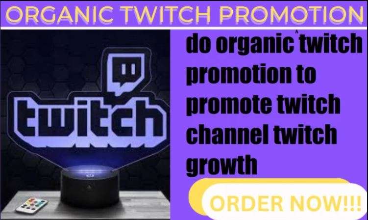 Organic twitch promotion for your twitch channel to get more follower