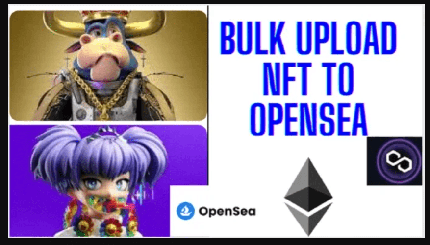 I will bulk upload nft to opensea nft upload nft mint