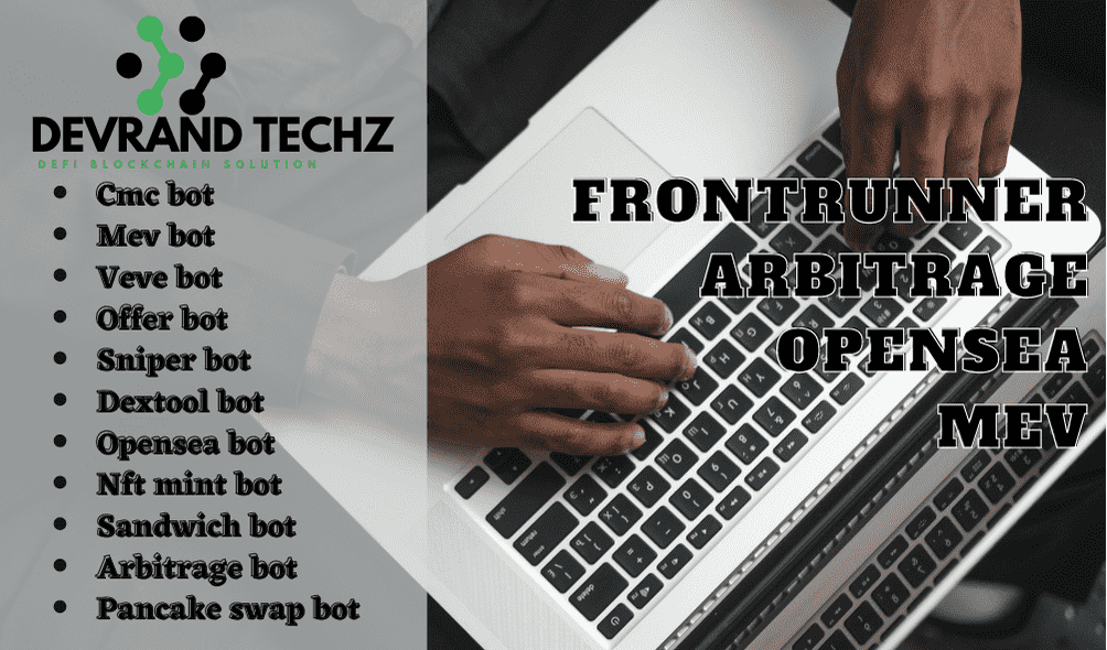 i will develop bot for sandwich, sniper opensea, nft mint crypto, dextool, arbitraage, mev, cmc, forex trading bot