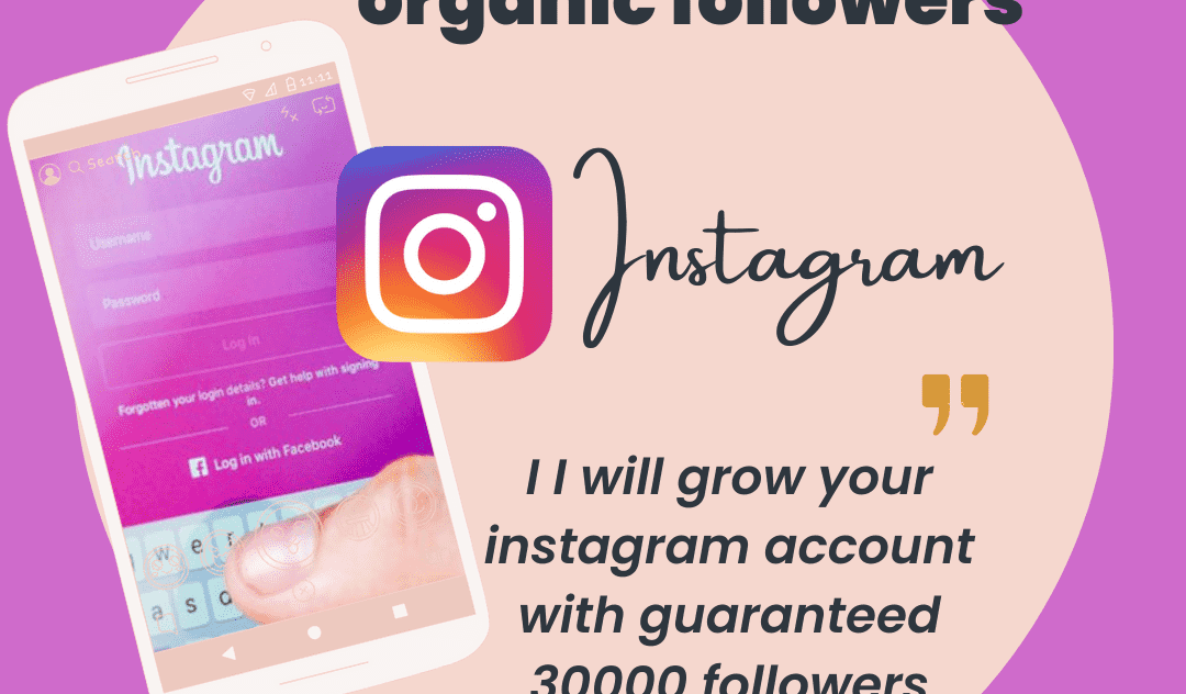 I will grow your instagram account with guaranteed 30,000 followers
