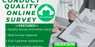I will conduct an online survey and market research on google forms and survey monkey