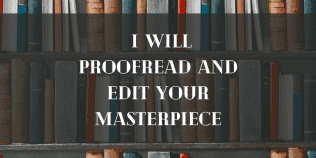 I will beta read and proofread your masterpiece by detecting compositional, grammatical, and typographical errors