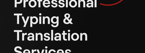 Professional English-other language Translation & Typing Services - Fast & Accurate