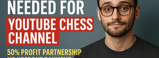Actor Needed for YouTube Chess Channel | 50% Profit Partnership | No Upfront Payment
