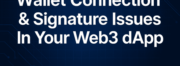 I Will Fix Wallet Connection & Signature Issues In Your Web3 dApp