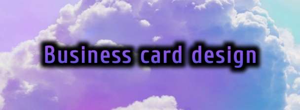 I can design the best card to introduce your business