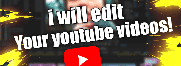 I will edit your youtube videos!