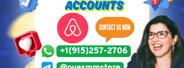 Buy Verified Airbnb Accounts in 2025 to Instantly Grow Your Hosting Business