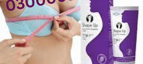 Shape Up cream Breast Enlargement Cream Price In Pakistan 03000680746