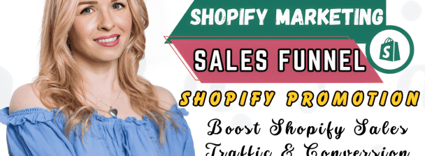 I will promote shopify marketing, shopify manager, sales funnel to boost shopify sales