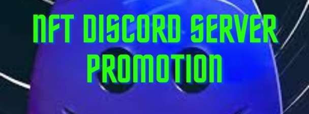 i will  promote and advertise your nft discord server