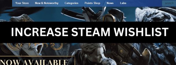 I will raise your steam game wishlist for steam game marketing, steam game promotion