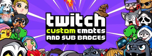 I will create custom twitch emotes and sub badges for twitch, discord, youtube