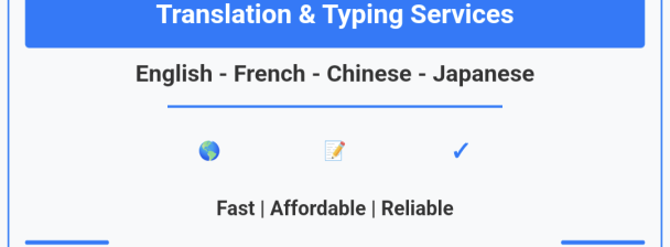 I will translate, type, and format your documents in English, French, Chinese, and Japanese and more languages