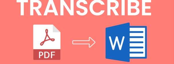 I will transcribe from PDF to Word, any document