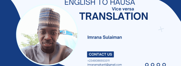 I will professionally translate English to Hausa and Hausa to English