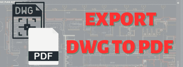 I will convert DWG to PDF (export from AutoCAD to PDF)