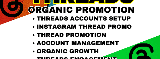 I will do thread promotion, instagram thread promotion and organic thread followers