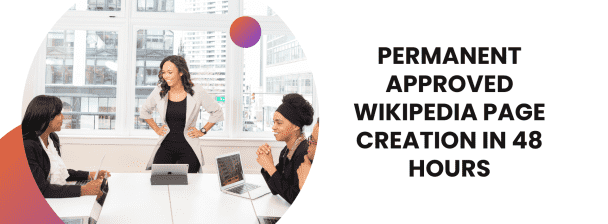 I will Setup Business Wikipedia Page and Approve in 2 days