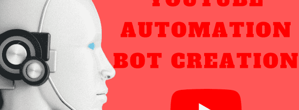 I will build youtube automation bot, custom bot, views and upload bot, python bot, bot, youtube bot