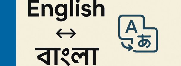 Professional English to Bengali Translation – Accurate & Fast