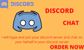 I will chat and hype in your chosen discord server