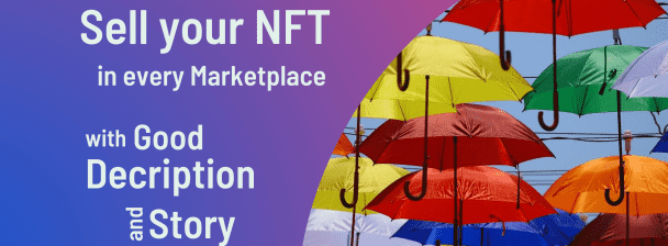Sell your NFTs with Good Description and Story
