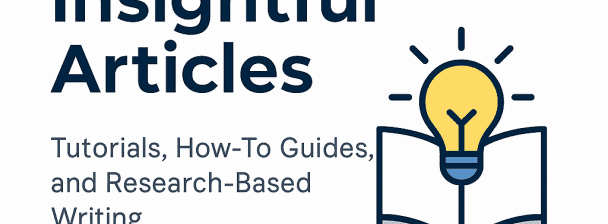 Clear & Insightful Articles | Tutorials, Guides & Research-Based Writing in English or Spanish