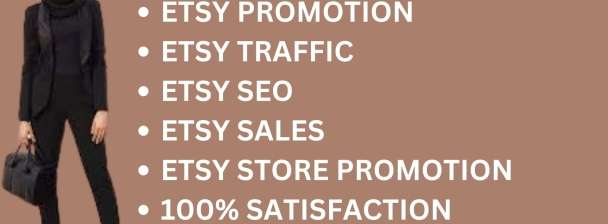 I will do etsy promotion etsy marketingand seo to boost your store traffic and sales