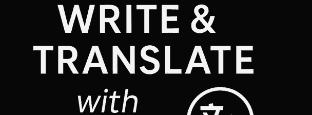 "AI-Assisted Writing & Translation with Human Expertise"