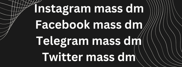 i will do telegram mass dm, discord mass dm, Facebook mass dm, twitter mass dm, Instagram mass dm