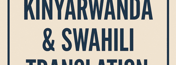 Reliable kinyarwanda translation and swahili translation services