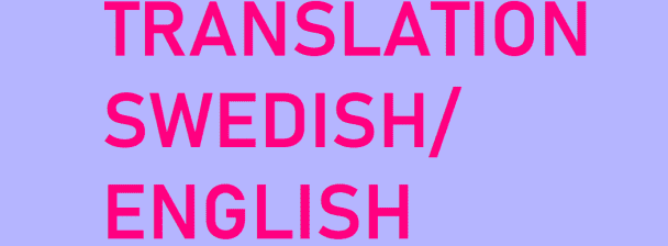 Translation English/Swedish or Swe/Eng. Article writer.