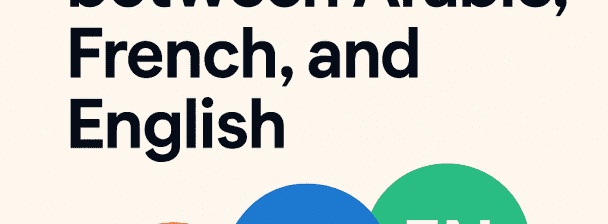 I will translate your text between Arabic, French, and English…