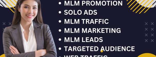 I will do organic mlm promotion, mlm traffic, affiliate marketing and solo ads
