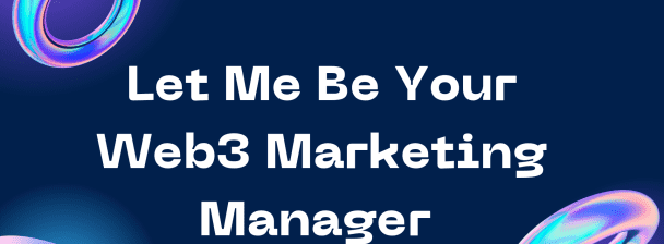 I Can Work As Your Web3 Marketing Manager