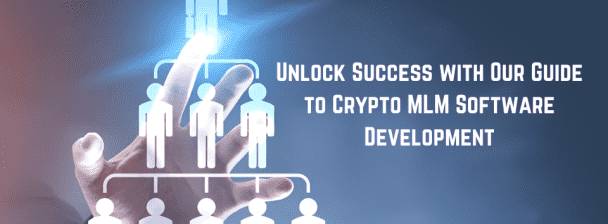 Develop Custom Crypto MLM Software | Secure & Scalable Blockchain Solutions