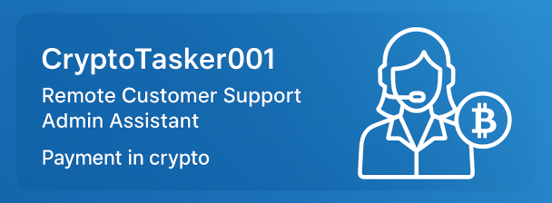 CryptoTasker001 – Remote Customer Support & Admin Help (Crypto-Paid)