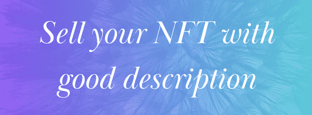 Sell your nft with good description